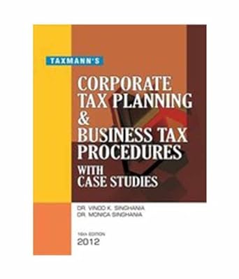 corporate tax planning and business tax procedures with case studies 2012 edition vinod k singhania monica