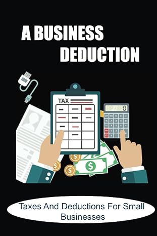 a business deduction taxes and deductions for small businesses 1st edition trey lantto b09r3g5wcx,
