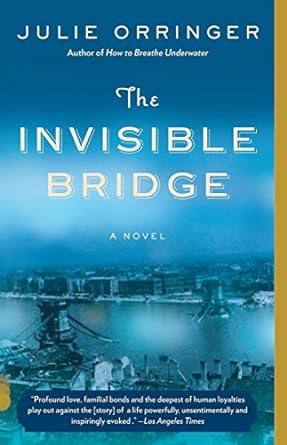 the invisible bridge a novel  julie orringer 140003437x, 978-1400034376