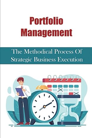 portfolio management the methodical process of strategic business execution 1st edition bennett jarvie