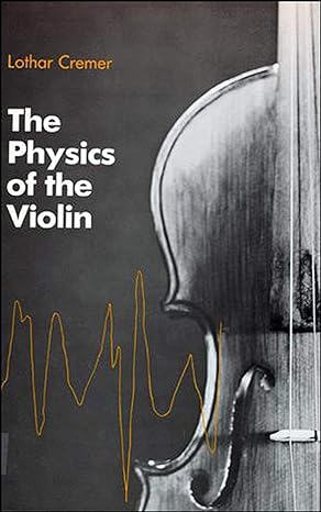 the physics of the violin 1st edition lothar cremer, john s. allen 0262527073, 978-0262527071