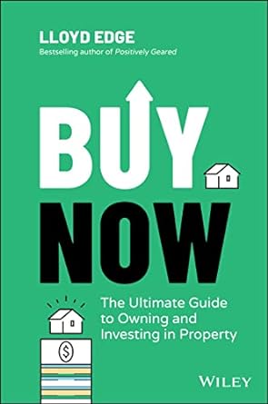 buy now the ultimate guide to owning and investing in property 1st edition lloyd edge 0730395235,