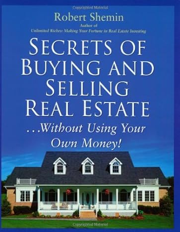 secrets of buying and selling real estate without using your own money 1st edition robert shemin 0471449245,