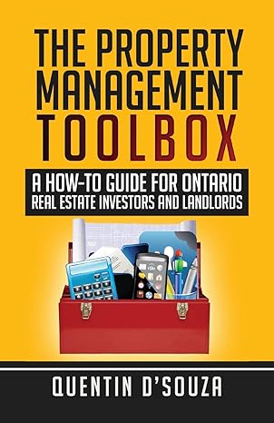 the property management toolbox a how to guide for ontario real estate investors and landlords 1st edition