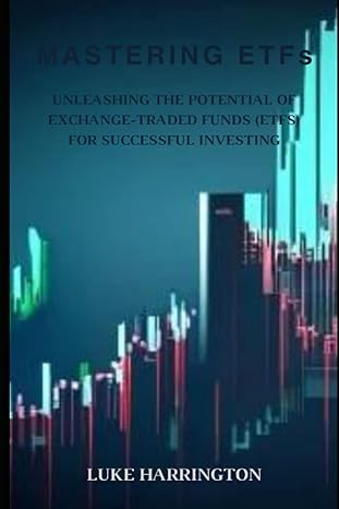 Mastering Etfs Unleashing The Potential Of Exchange Traded Funds For Successful Investing