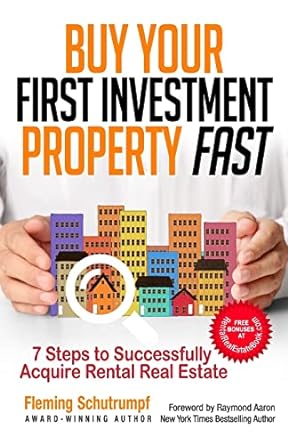 buy your first investment property fast 7 steps to successfully acquire rental real estate 1st edition