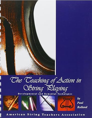 the teaching of action in string playing  paul rolland 1883026199, 978-1883026196