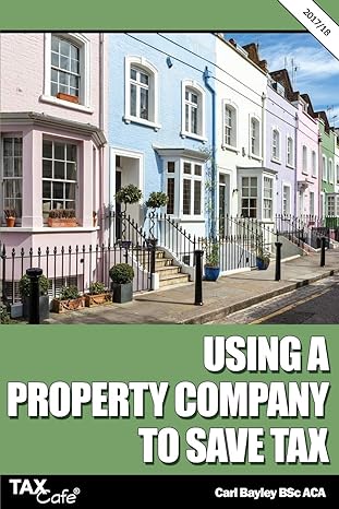 using a property company to save tax 2018 edition carl bayley 978-1911020189