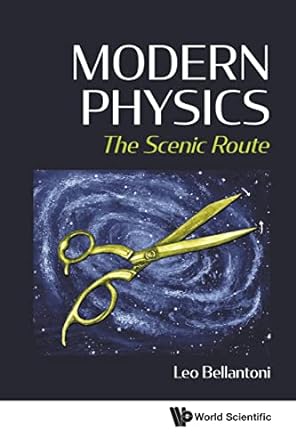 modern physics the scenic route 1st edition leo bellantoni 9811243174, 978-9811243172