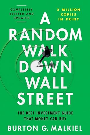 a
random
walk
down
wall
street
the best investment guide
that money can buy 13th edition burton g.