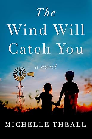 the wind will catch you a novel  michelle theall 1639104658, 978-1639104659