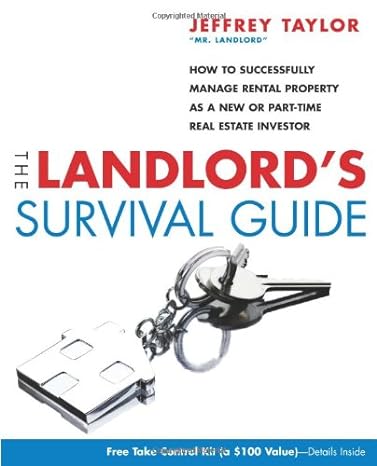 the landlord s survival guide how to succesfully manage rental property as a new or part time real estate