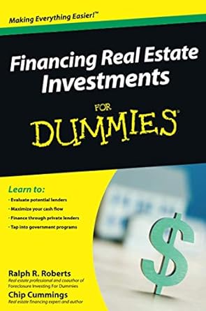 financing real estate
investments for dummies 1st edition ralph r. roberts ,chip cummings 0470422335,