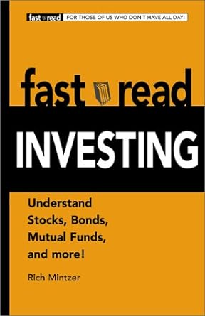 fast read investing understand stocks bonds mutual funds and more 1st edition richard mintzer 158062393x,