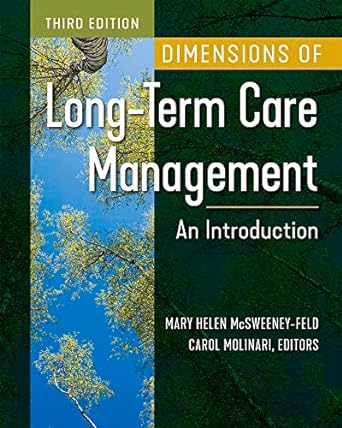 dimensions of long term care management an introduction 3rd edition carol molinari ,mary helen mcsweeney-feld