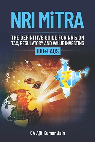 nri mitra a definitive guide for nris on tax regulatory and value investing 1st edition ca ajit kumar jain