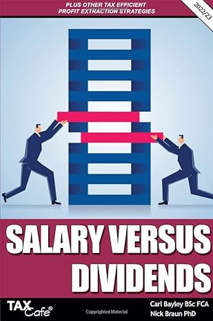 salary versus dividends plus other tax efficient profit extraction strategies 2023 edition carl bayley, nick