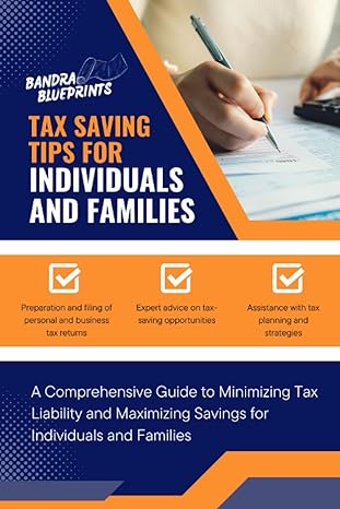 tax saving tips for individuals and families a comprehensive guide to minimizing tax liability and maximizing