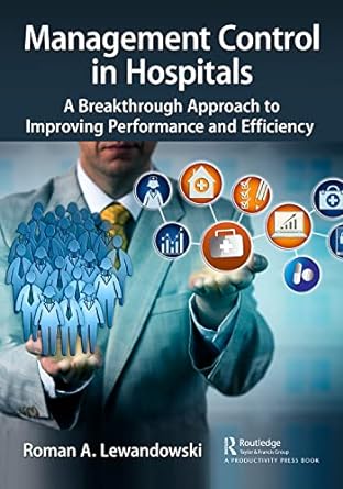 management control in hospitals a breakthrough approach to improving performance and efficiency 1st edition