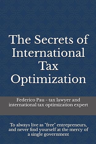 the secrets of international tax optimization to always live as free entrepreneurs and never find yourself at