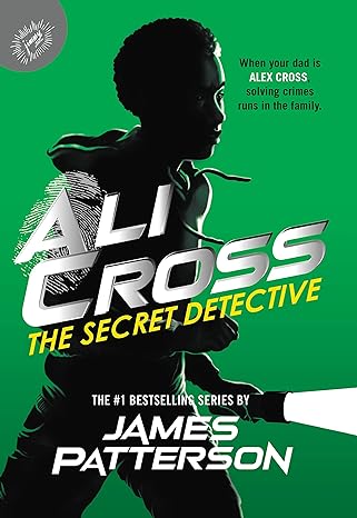 ali cross the secret detective  james patterson 0316409812, 978-0316409810