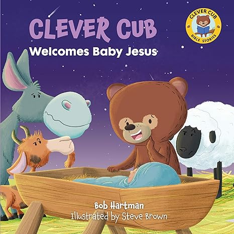 clever cub welcomes baby jesus  bob hartman, steve brown 0830781560, 978-0830781560