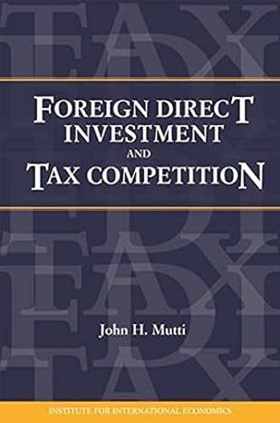 foreign direct investment and tax competition 1st edition john mutti 0881323527, 978-0881323528
