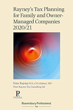 rayneys tax planning for family and owner managed companies 2020/21 2021 edition peter rayney 1526514745,