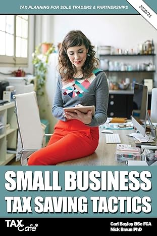 small business tax saving tactics tax planning for sole traders and partnerships 2021 edition carl bayley,