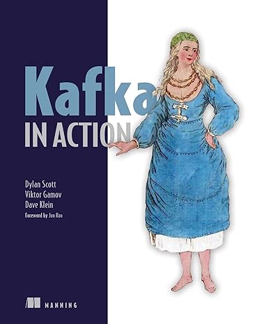 kafka in action  dylan scott, viktor gamov, dave klein 161729523x, 978-1617295232