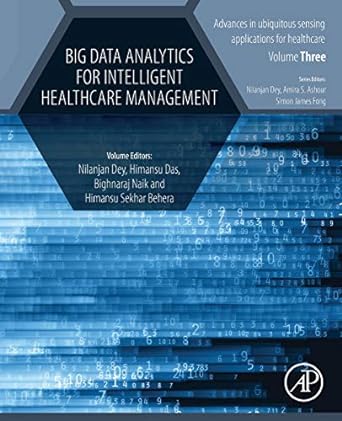 big data analytics for intelligent healthcare management 1st edition nilanjan dey ,himansu das ,bighnaraj