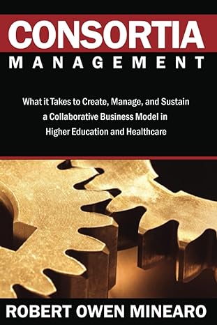 consortia management what it takes to create manage and sustain a successful collaborative business model in