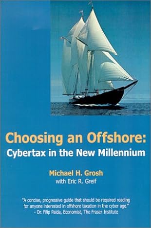 choosing an offshore cybertax in the new millennium 1st edition michael h. grosh, eric r. greif 0968684602,