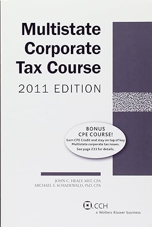 multistate corporate tax course 2011 edition healy, john c., schadewald, michael s. 0808024566, 978-0808024569
