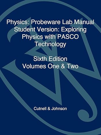 physics probeware lab manual studentversion exploring physics with pasco technology volume 1 and 2 6th
