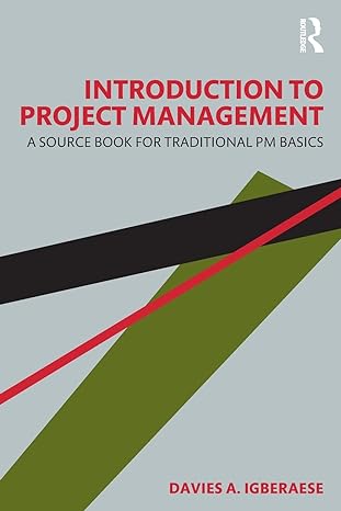 introduction to project management a source book for traditional pm basics 1st edition davies a. igberaese