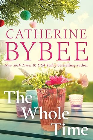 the whole time  catherine bybee 1542038634, 978-1542038638
