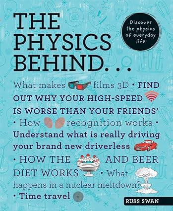 the physics behind discover the physics of everyday life 1st edition russ swan 0228100895, 978-0228100898