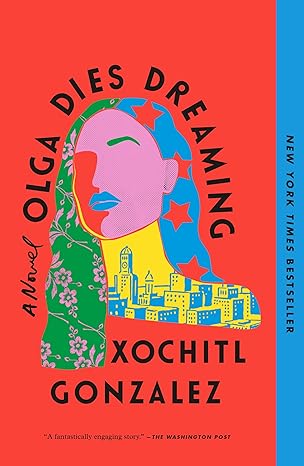 olga dies dreaming a novel  xochitl gonzalez 1250786185, 978-1250786180