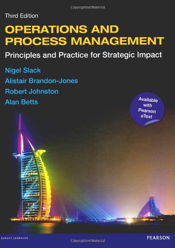 operations and process management with principles and practice for strategic impact 3rd edition nigel slack ,