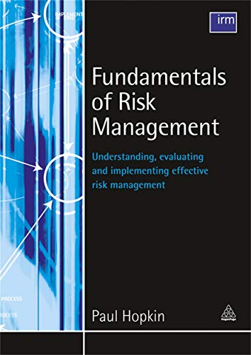fundamentals of risk management understanding evaluating and implementing effective risk management 1st