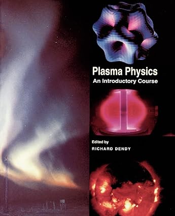 plasma physics an introductory course 1st edition r. o. dendy 0521484529, 978-0521484527