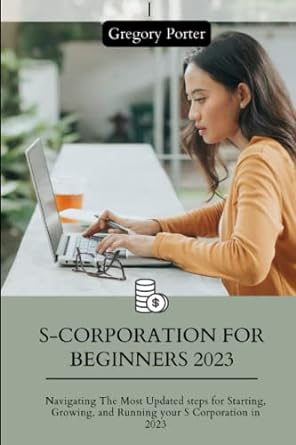 s corporation for beginners 2023 navigating the most updated steps for starting growing and running your s