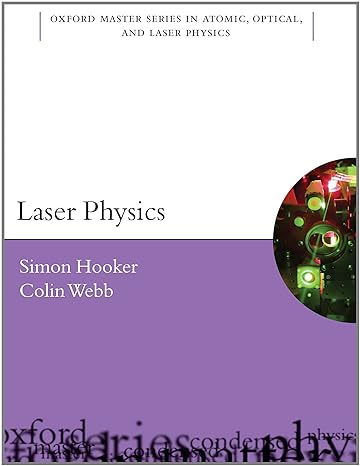 laser physics 1st edition simon hooker ,colin webb 0198506929, 978-0198506928