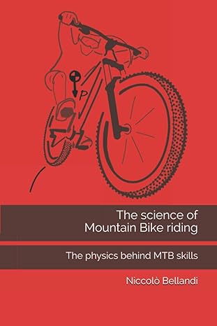 the science of mountain bike riding the physics behind mtb skills 1st edition niccolo bellandi 979-1220082280