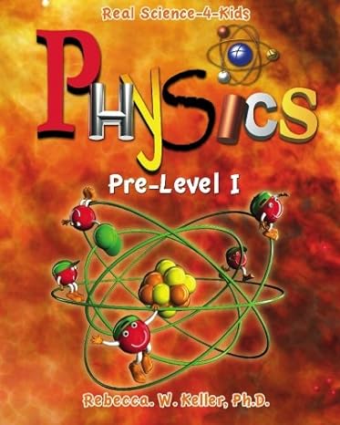 physics pre level 1 1st edition rebecca w keller ,janet moneymaker 0982316364, 978-0982316368