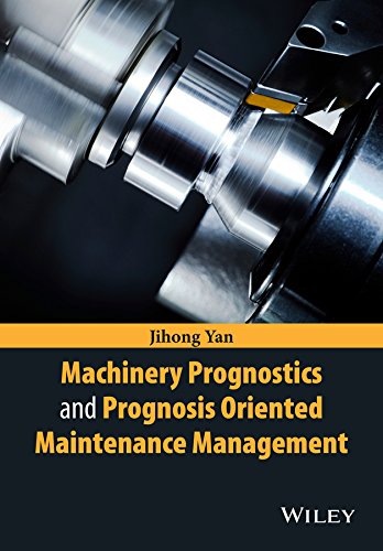 machinery prognostics and prognosis oriented maintenance management 1st edition jihong yan 1118638727,