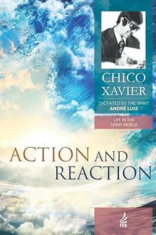 action and reaction  chico xavier, andre luiz 6555701552, 978-6555701555