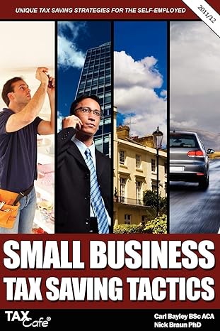 small business tax saving tactics 2012 edition carl bayley, nick braun 190730228x, 978-1907302282