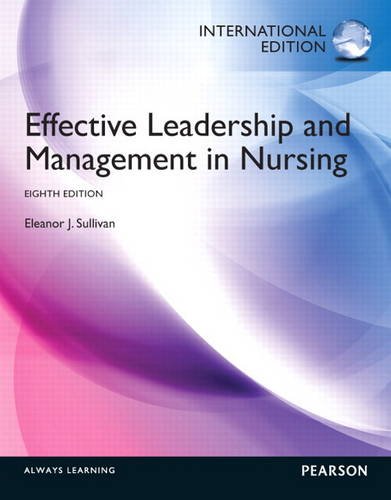 effective leadership and management in nursing 8th edition eleanor j. sullivan 0133043800, 9780133043808